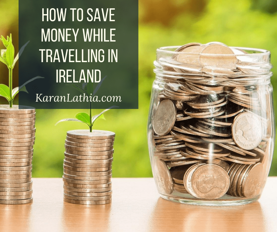 How To Save Money While Travelling In Ireland - Travelling Tips In