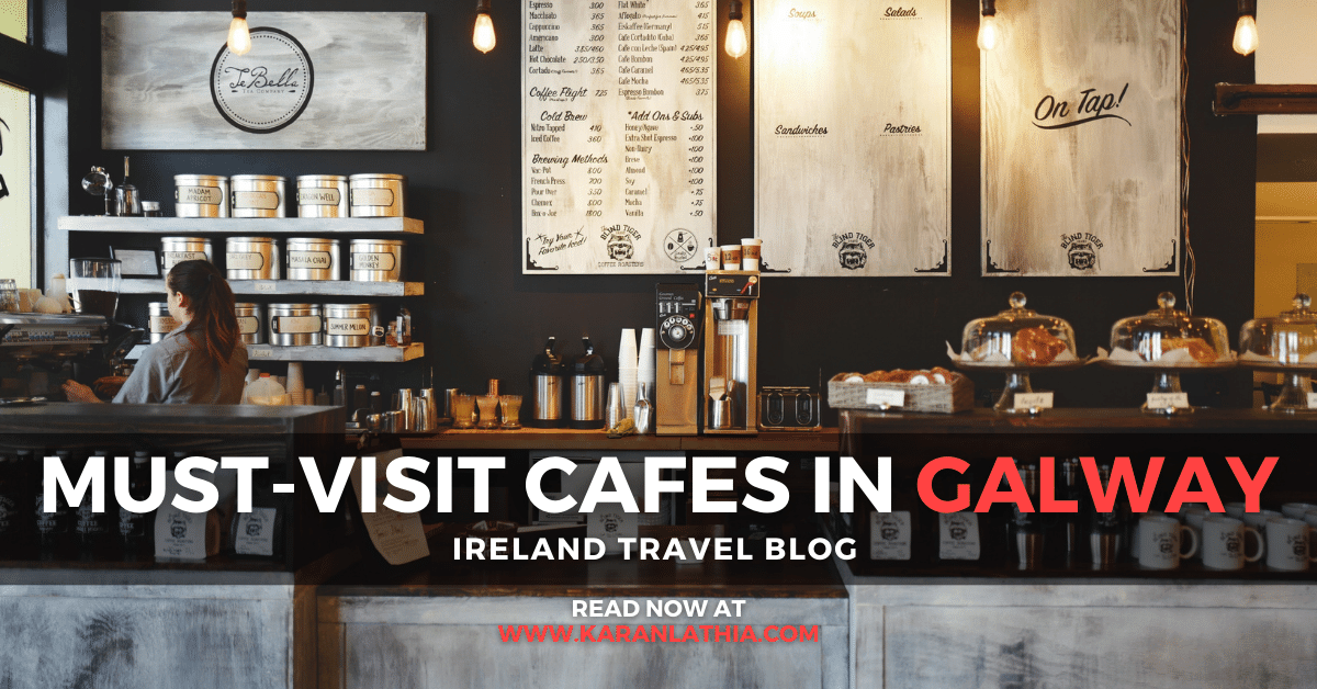 7 Must-Visit Delicious Cafes & Restaurants To Visit in Galway – Ireland Travel Guide