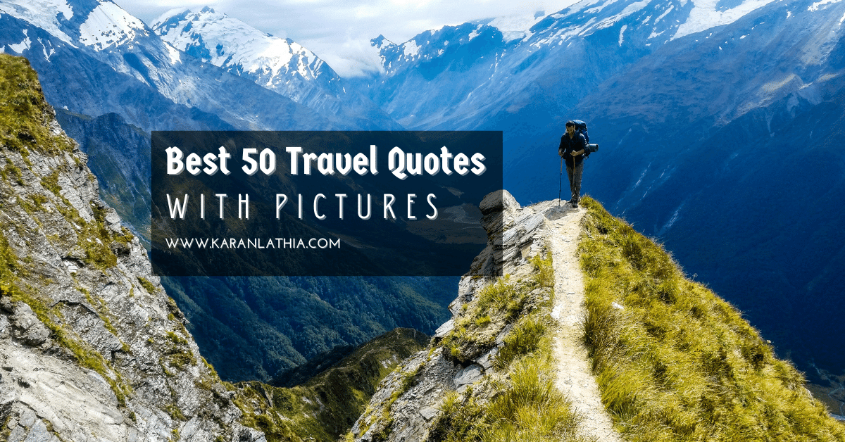 BEST 50 TRAVEL QUOTES (With Pictures): Inspirational And Adventurous ...