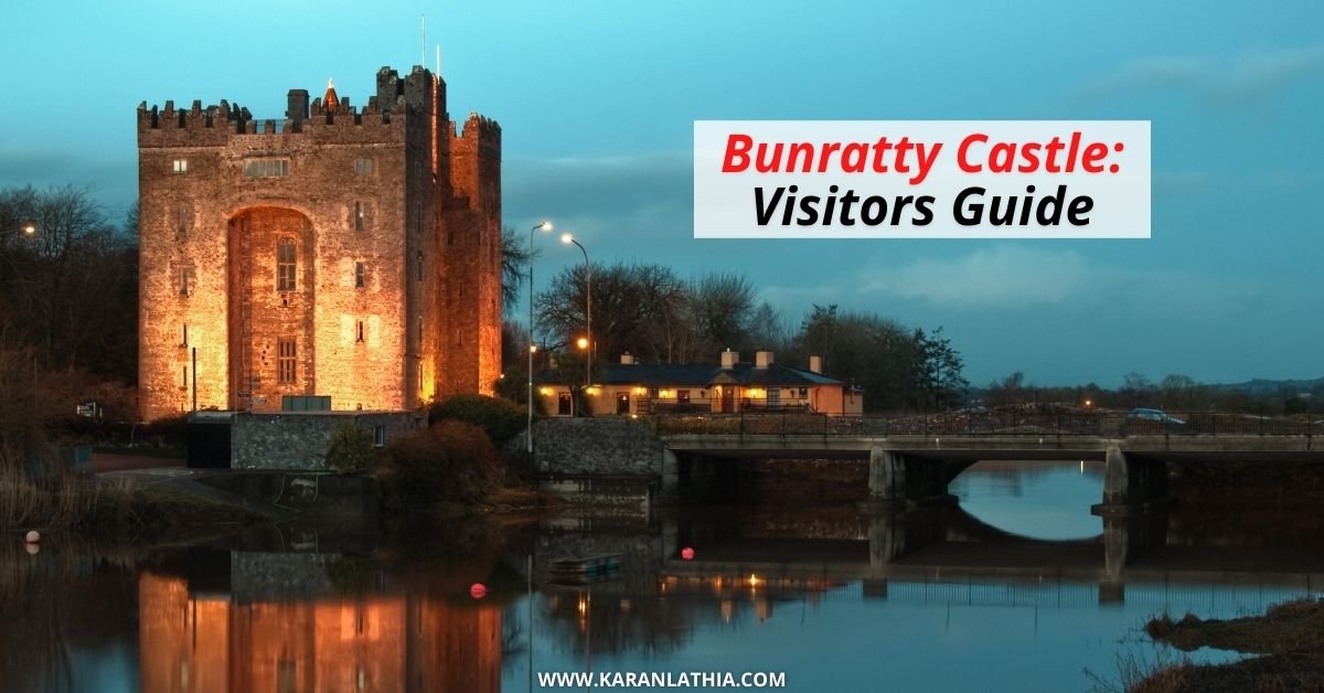 Bunratty Castle and Folk Park | Perfect Visitors Guide 2023 | Ireland