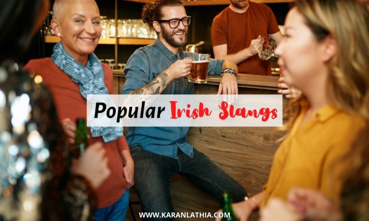 IRISH SLANG: 50 Most Commonly Used Slangs | Important Terms That You Should  Know Before You Visit Ireland | Karan Lathia