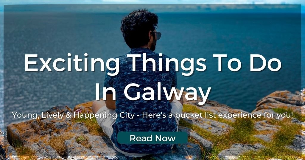 Amazing things to do in galway