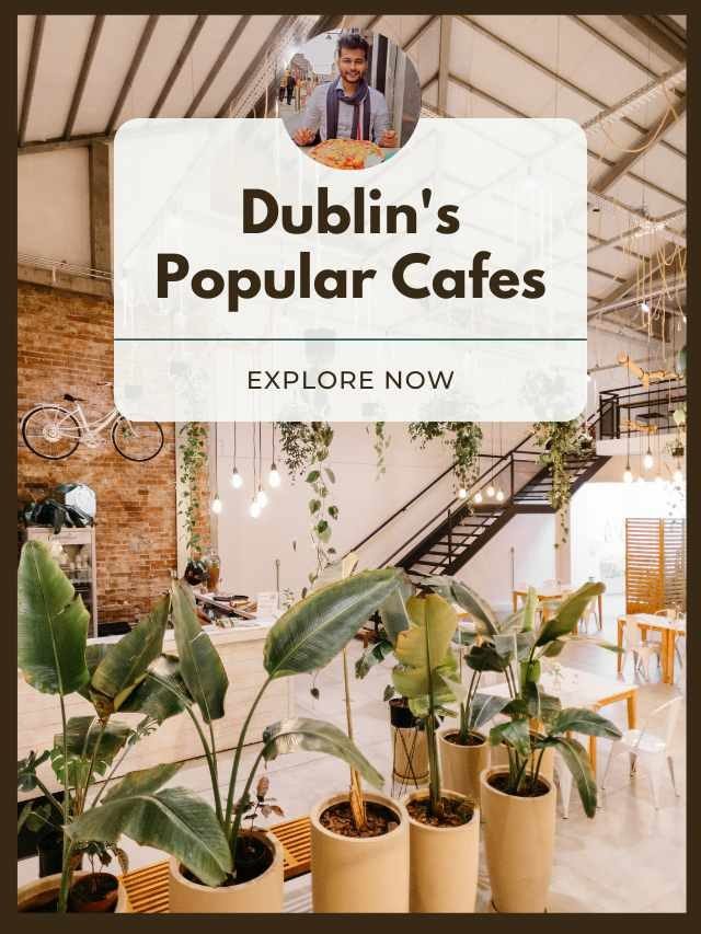 10 Dublin Cafes You Should Definitely Visit Once