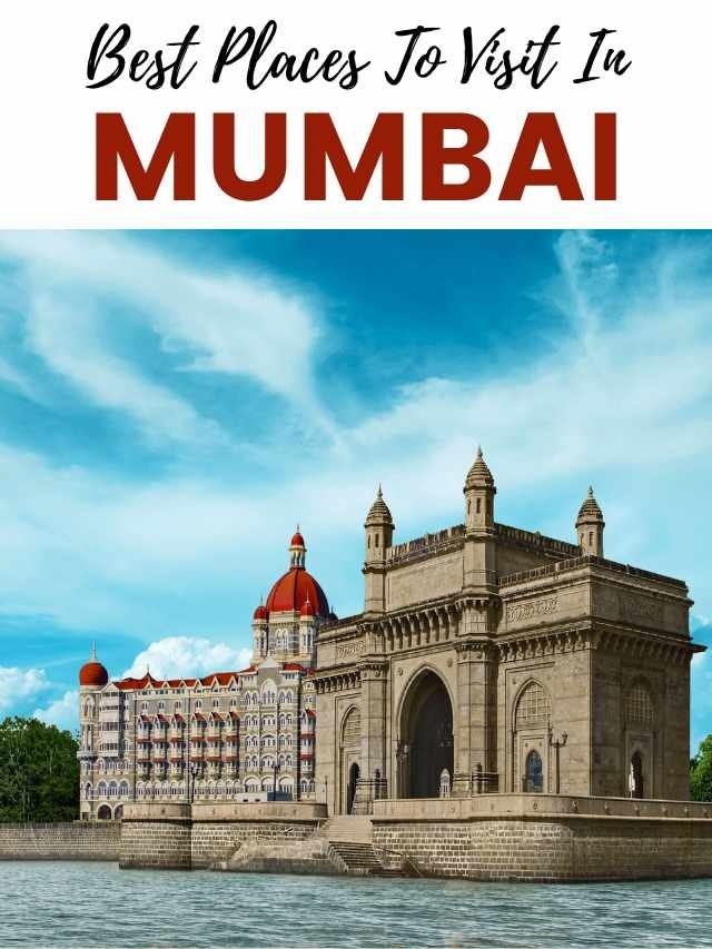 15 Best Places To Visit In Mumbai in 2022